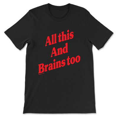Daydream Tees All This and Brains Too