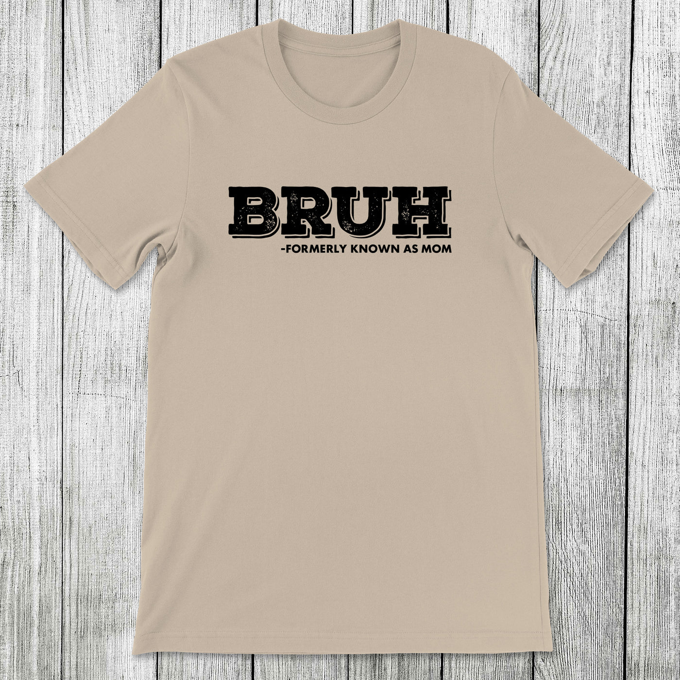 Daydream Tees Bruh Formerly Known as Mom