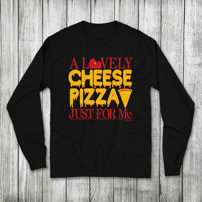 Daydream Tees Cheese Pizza Just For Me