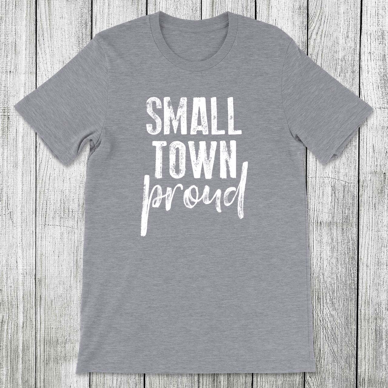 Daydream Tees Small Town Proud