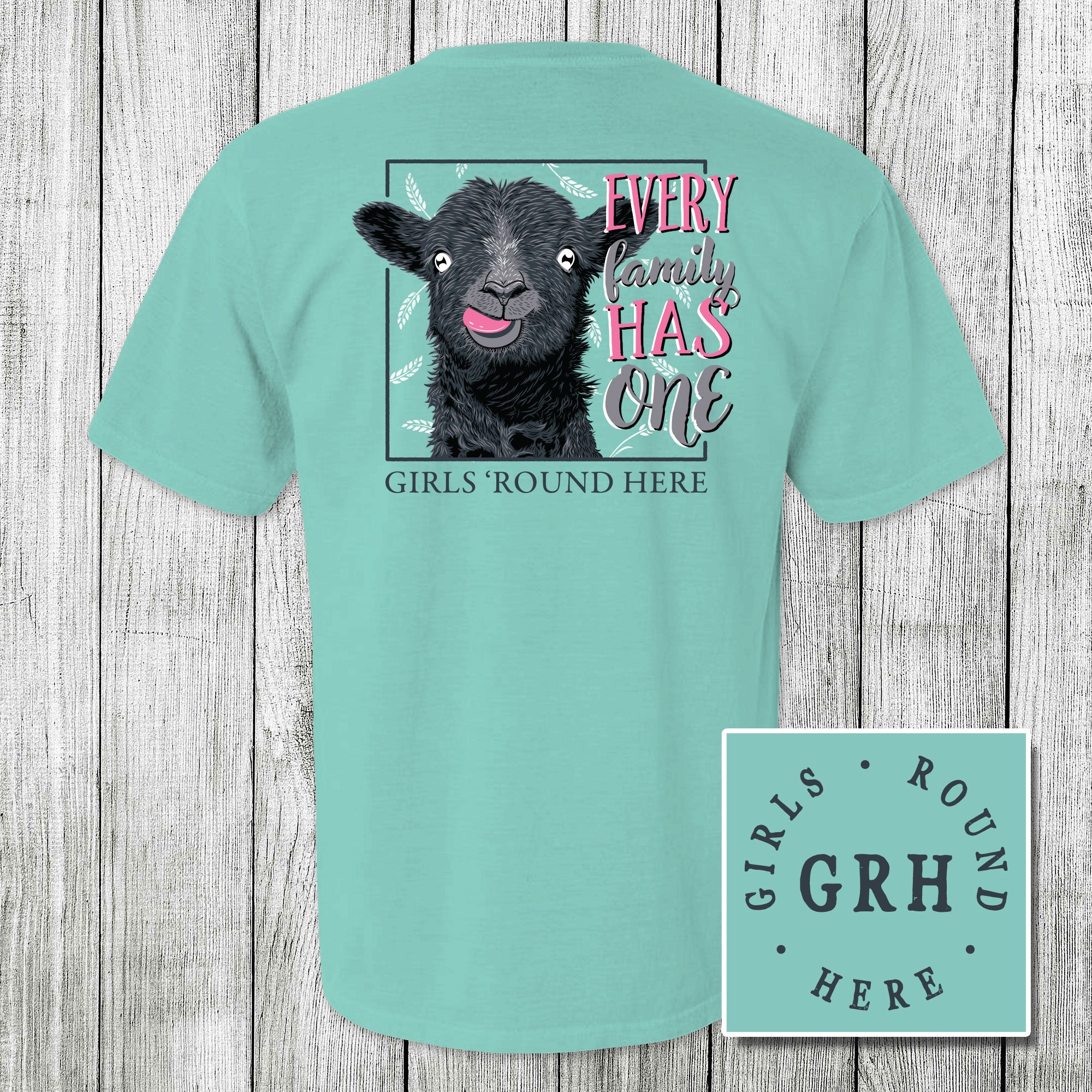 Girls 'Round Here Every Family Has One Girls Round Here