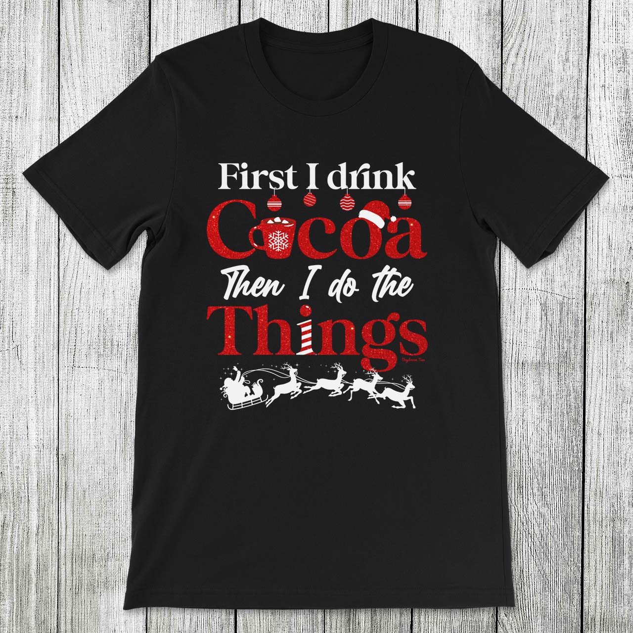 Daydream Tees First I Drink Cocoa