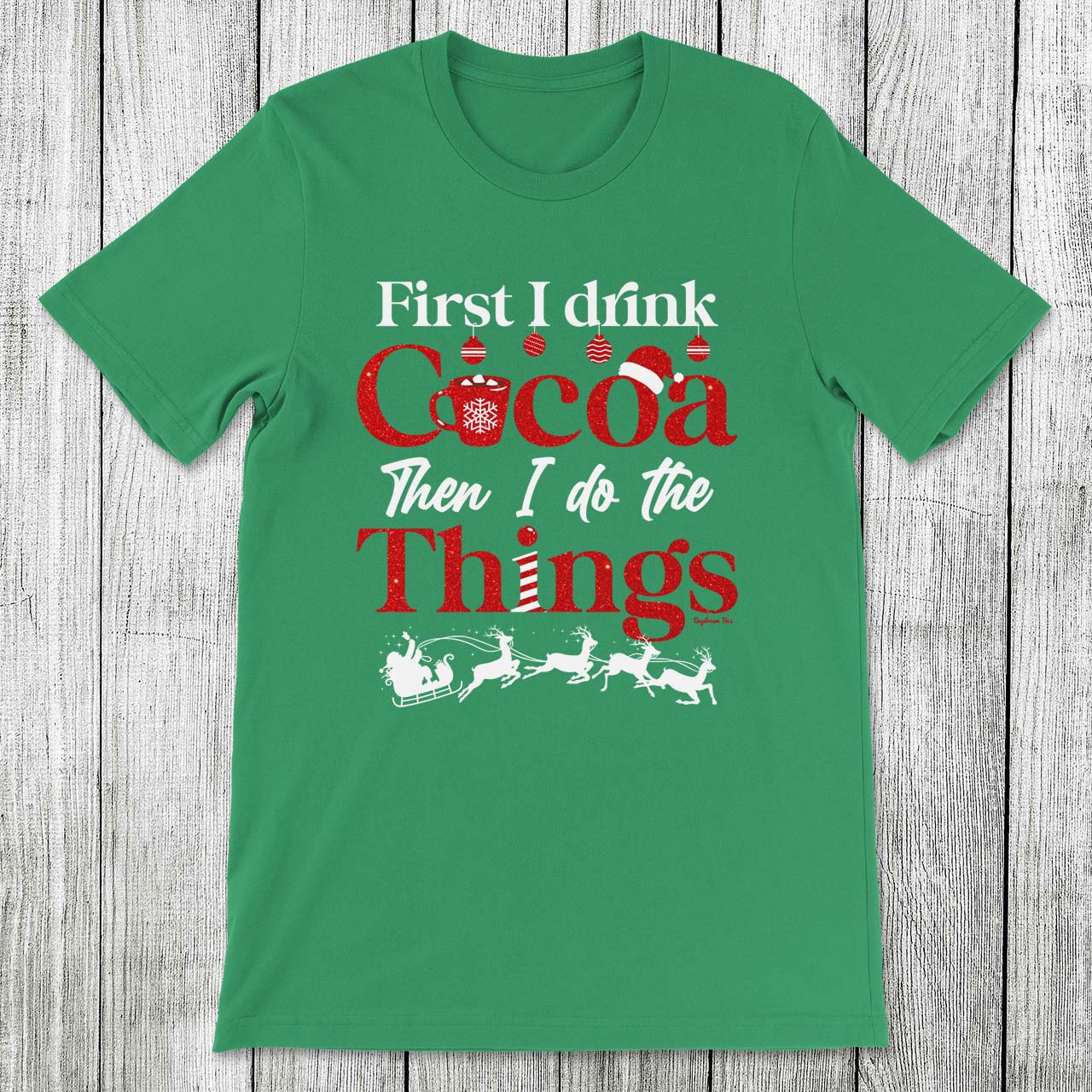 Daydream Tees First I Drink Cocoa