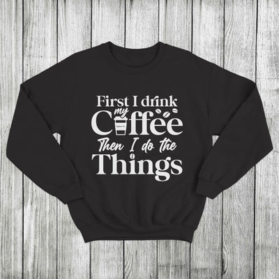 Daydream Tees First I Drink My Coffee