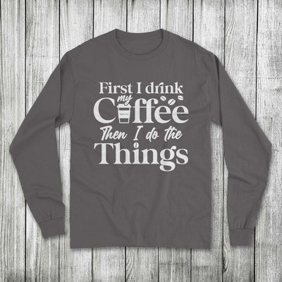 Daydream Tees First I Drink My Coffee