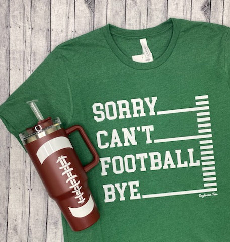 Daydream Tees Sorry Can't Football Bye