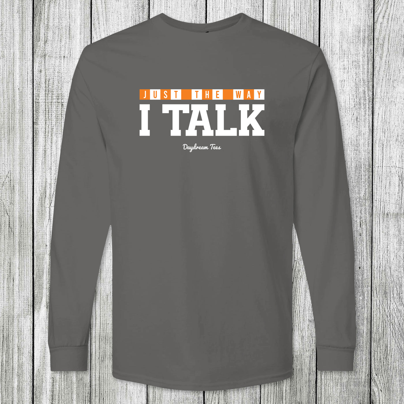 Daydream Tees Just The Way I Talk Charcoal