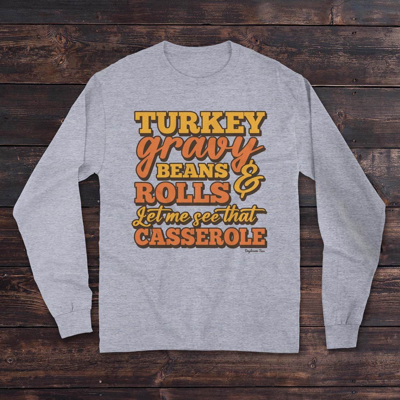 Daydream Tees Let Me See That Casserole