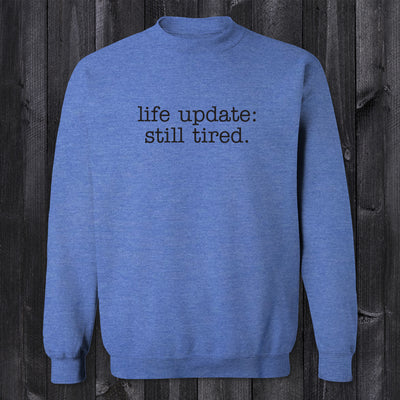Daydream Tees Life Update Still Tired
