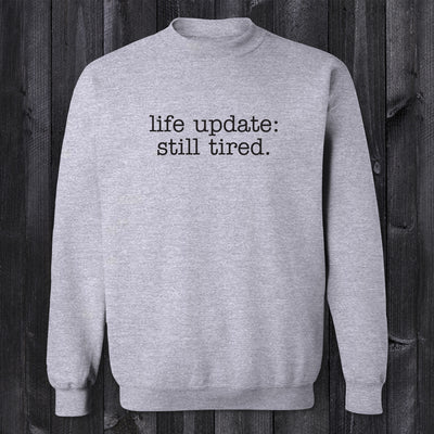 Daydream Tees Life Update Still Tired