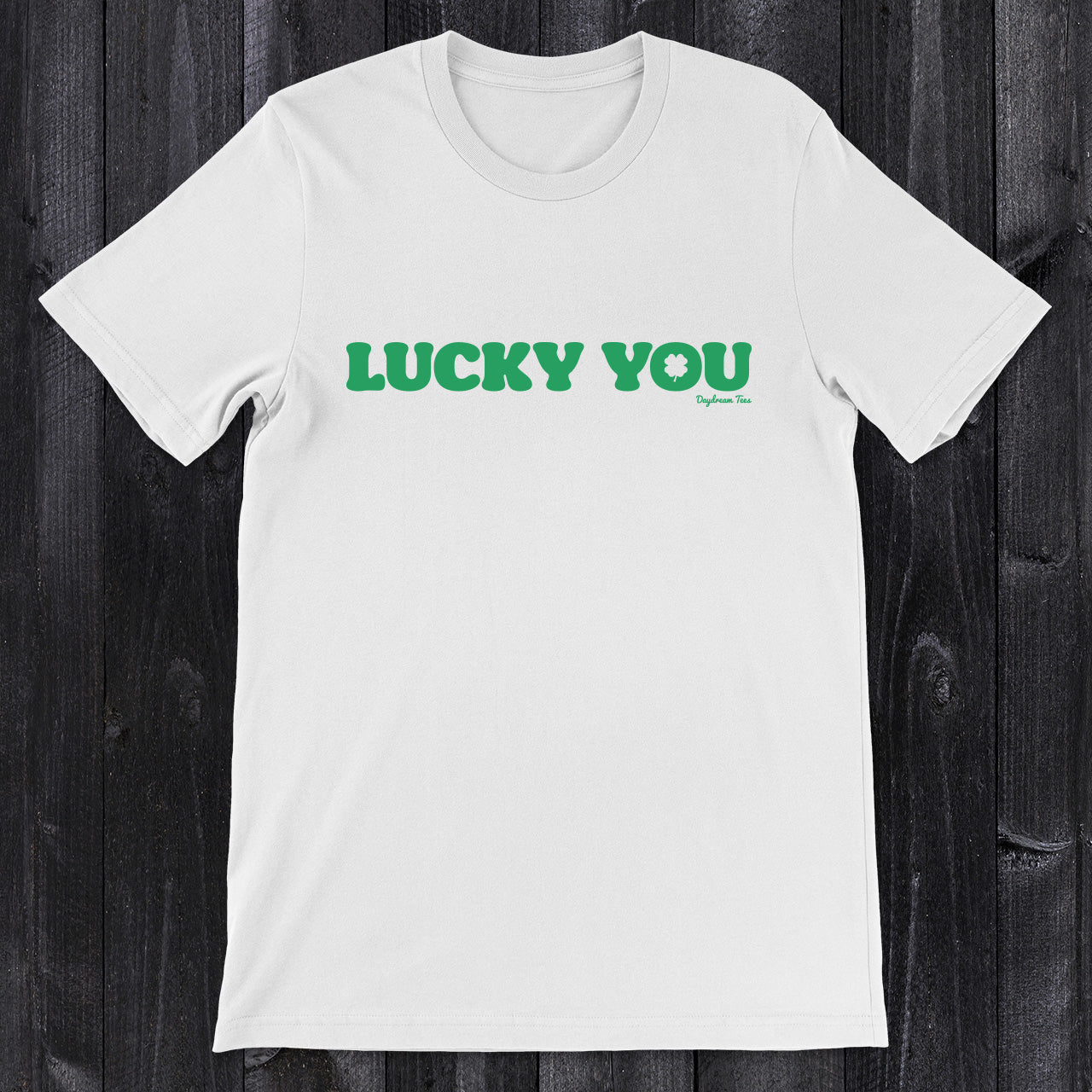 Daydream Tees Lucky You