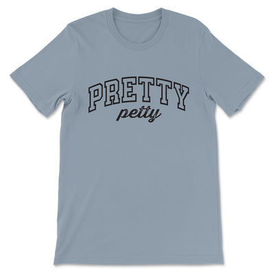 Daydream Tees Pretty Petty