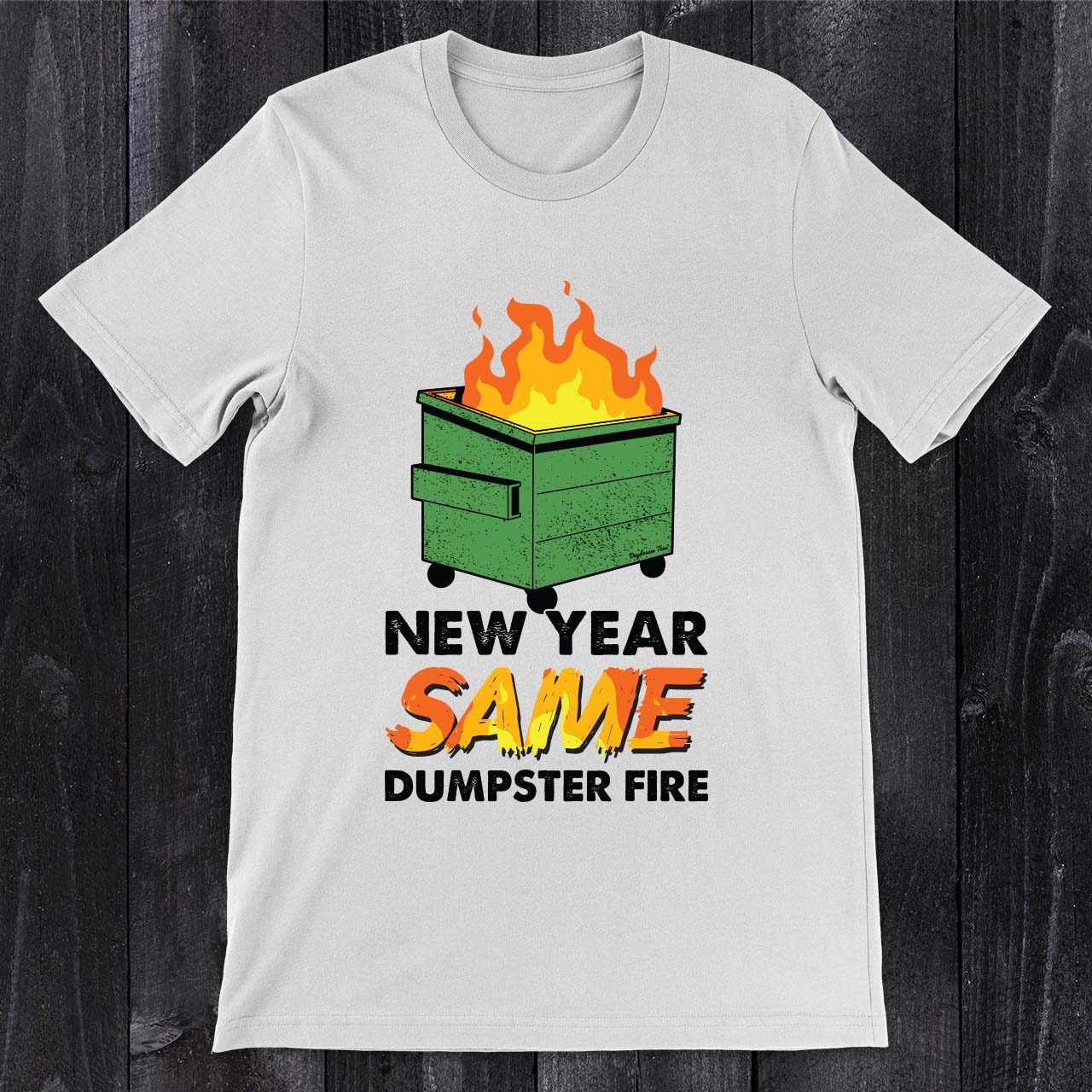 Daydream Tees Dumpster Fire