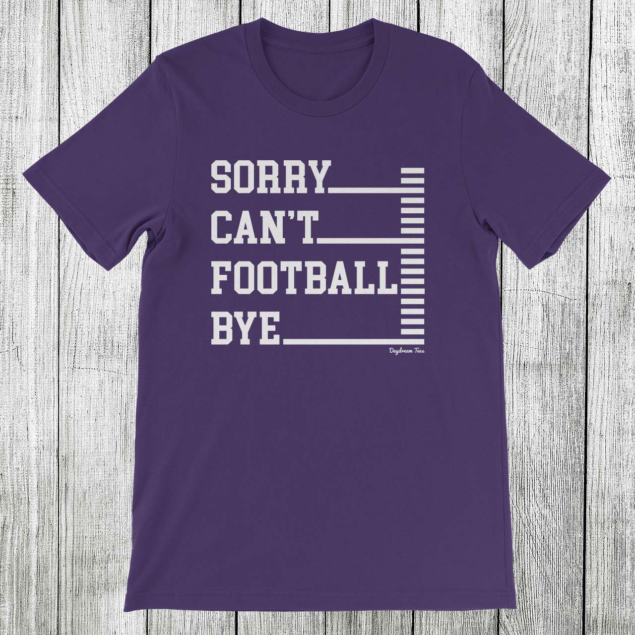 Daydream Tees Sorry Can't Football Bye