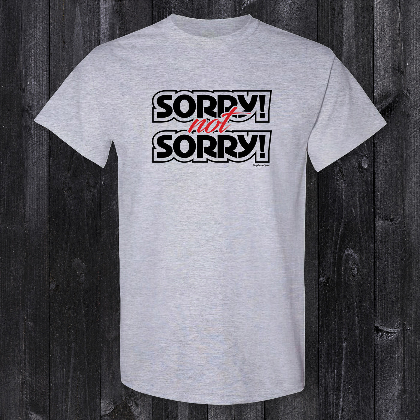 Daydream Tees Sorry Not Sorry Sport Grey