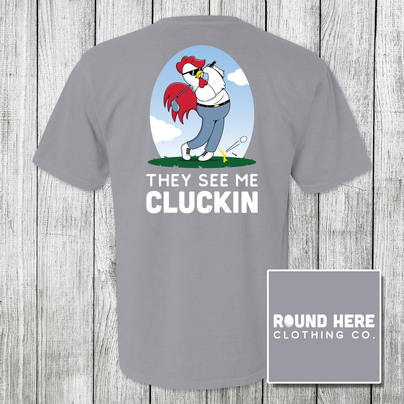 'Round Here Clothing They See Me Cluckin