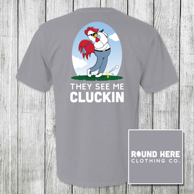 'Round Here Clothing They See Me Cluckin