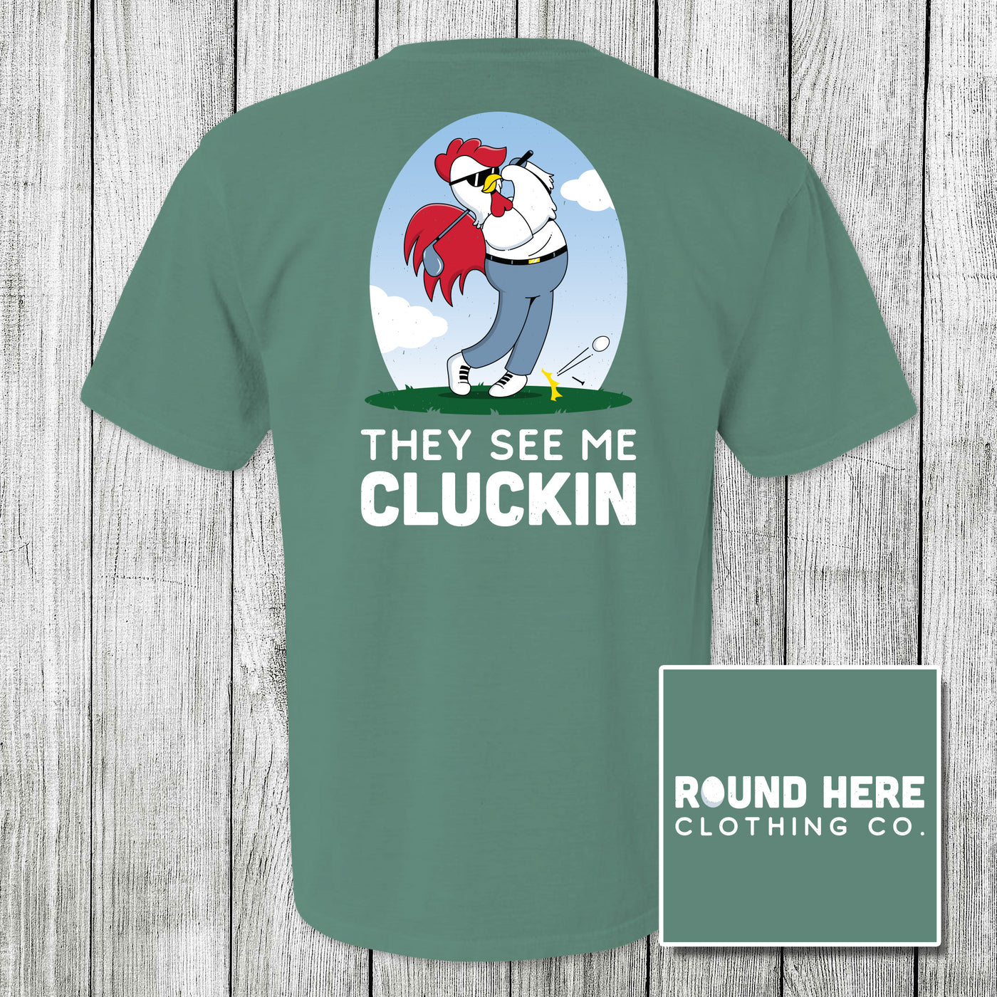 'Round Here Clothing They See Me Cluckin