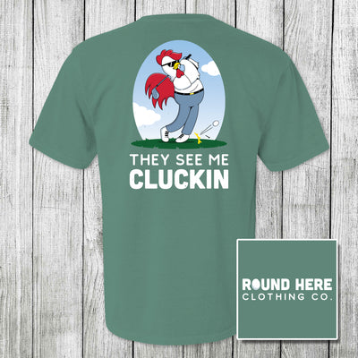 'Round Here Clothing They See Me Cluckin