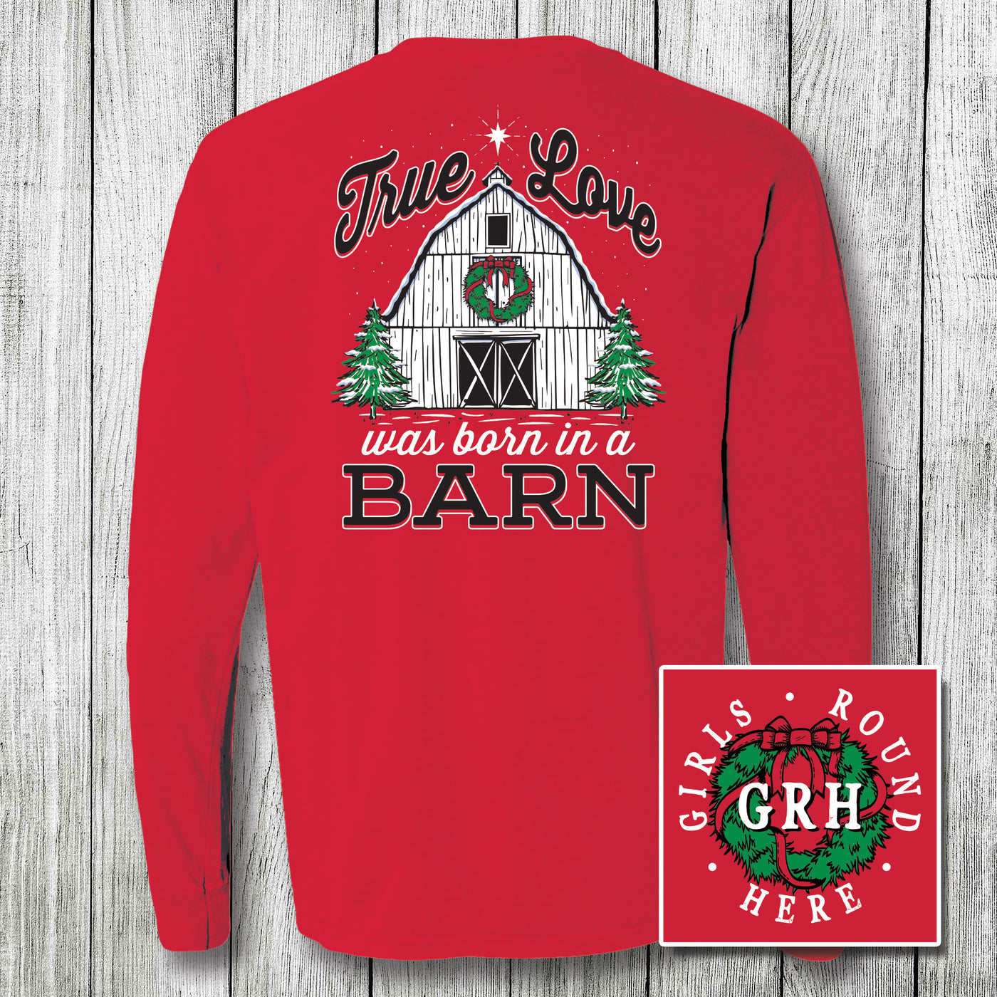 Girls 'Round Here True Love Was Born in a Barn Red