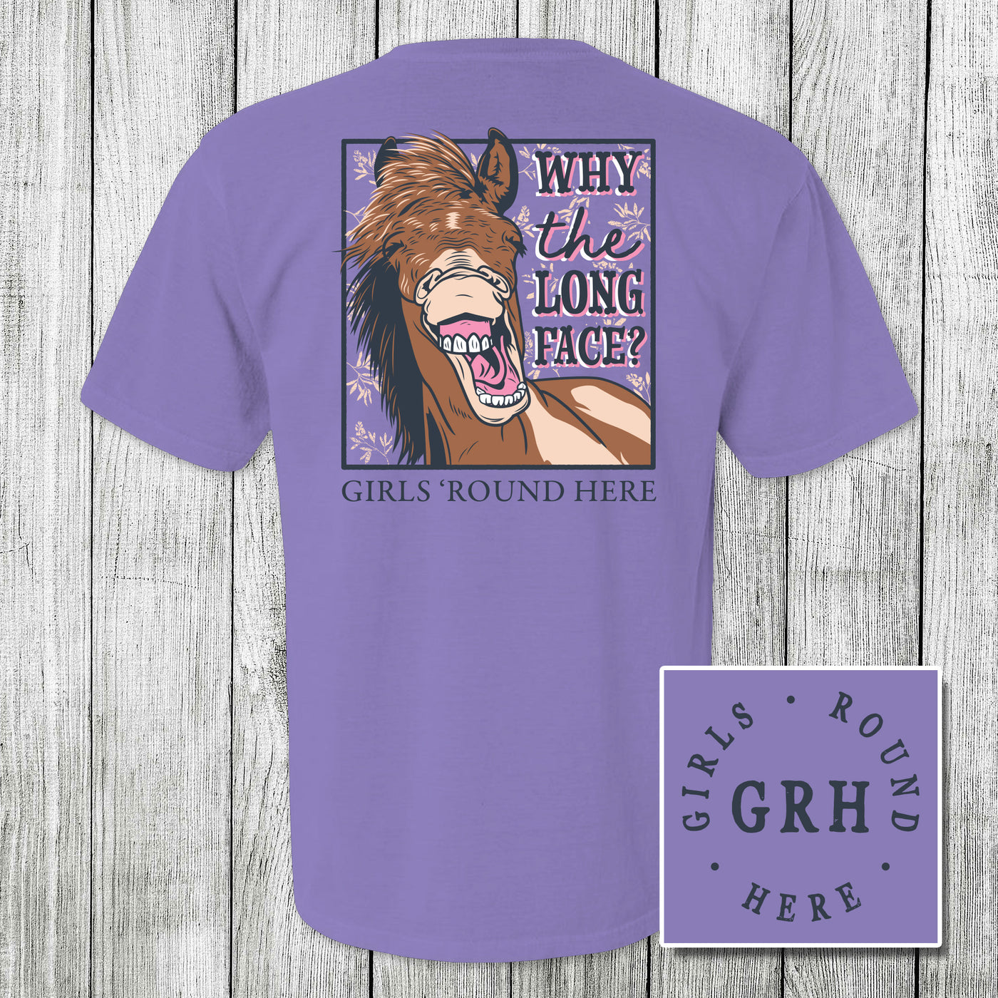 Girls 'Round Here Why the Long Face?