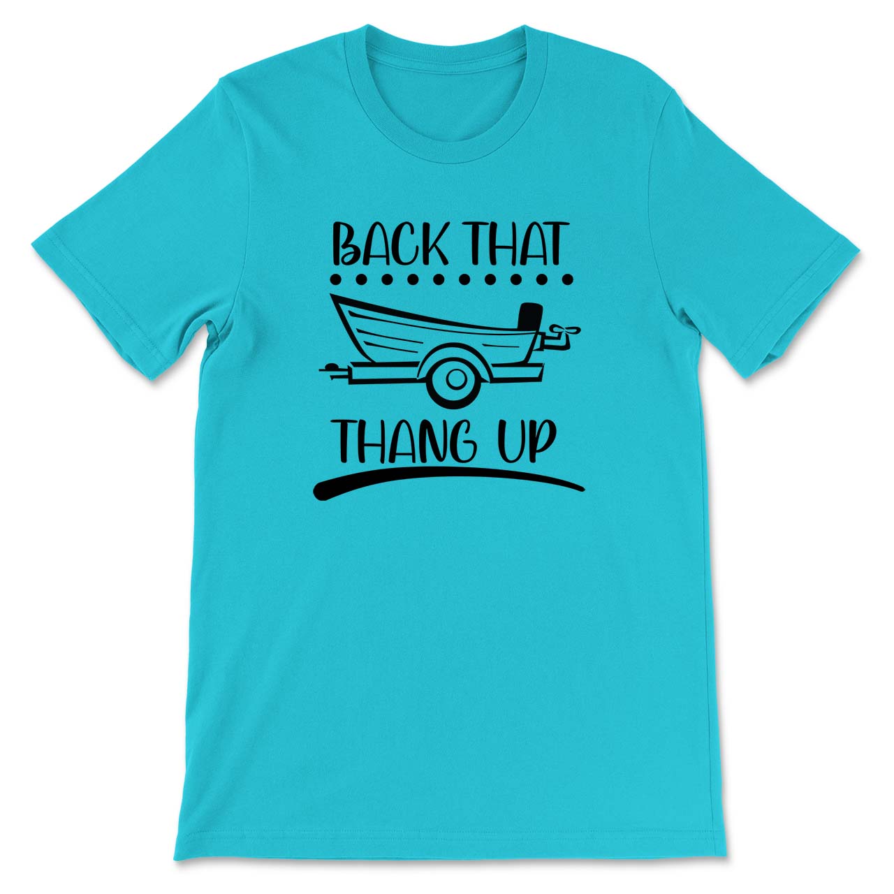 Daydream Tees Back That Thang Up Boat