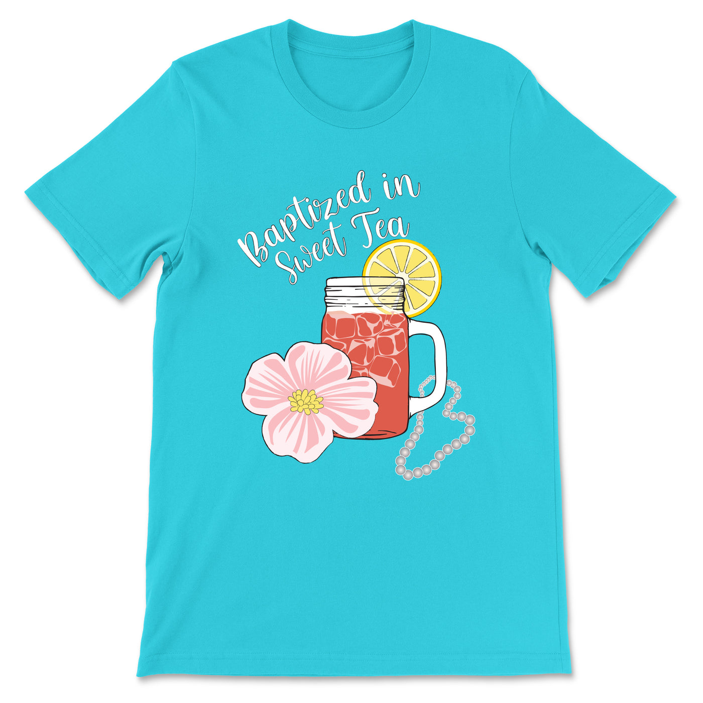 Daydream Tees Baptized In Sweet Tea