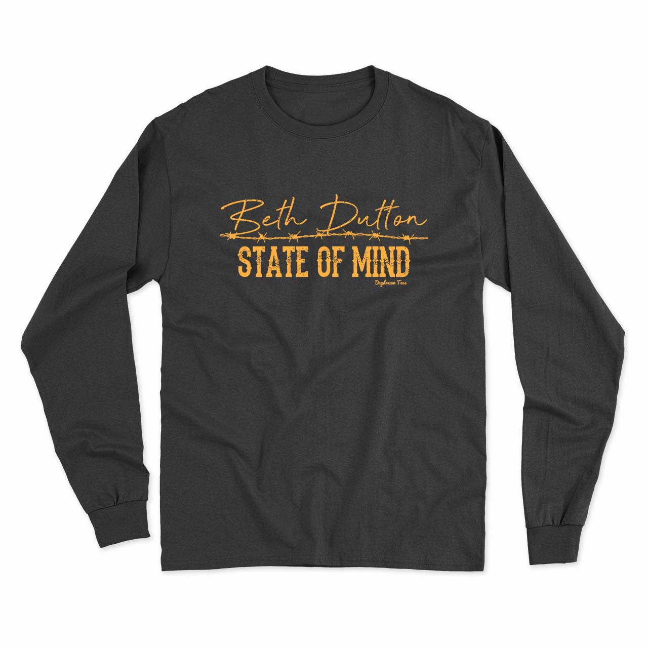 Daydream Tees Beth Dutton State of Mind Long Sleeve