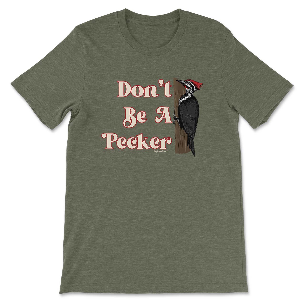 Daydream Tees Don't Be A Pecker