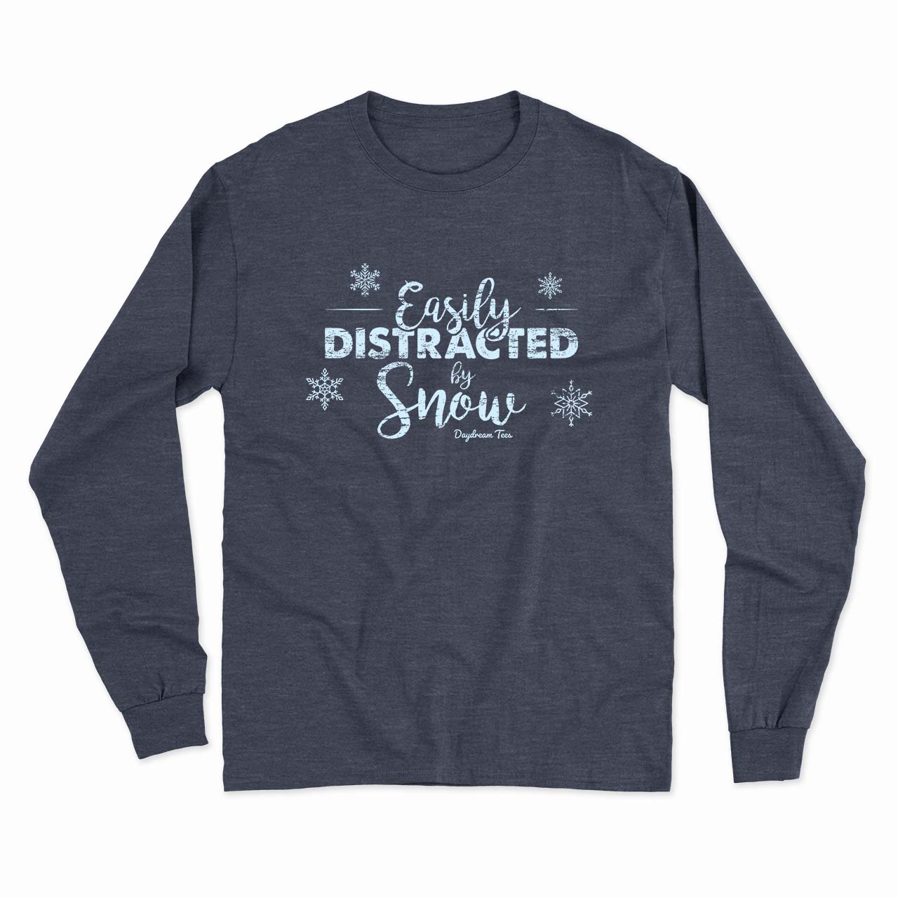 Daydream Tees Easily Distracted by Snow Long Sleeve