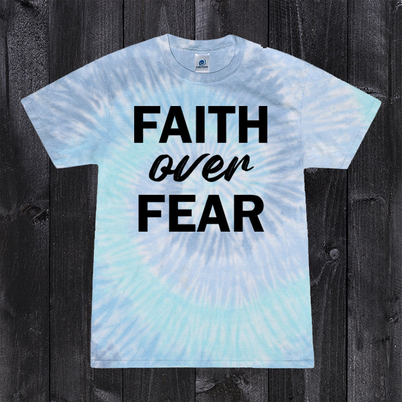 Daydream Tees Faith Over Fear Tie Dye