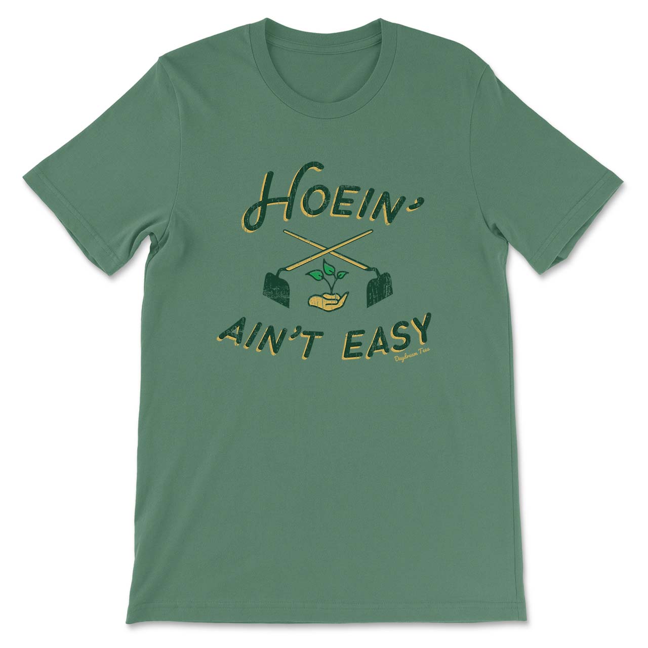 Daydream Tees Hoein' Ain't Easy Seafoam