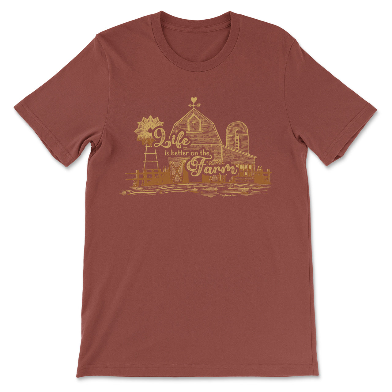 Daydream Tees Life is Better on the Farm Rust
