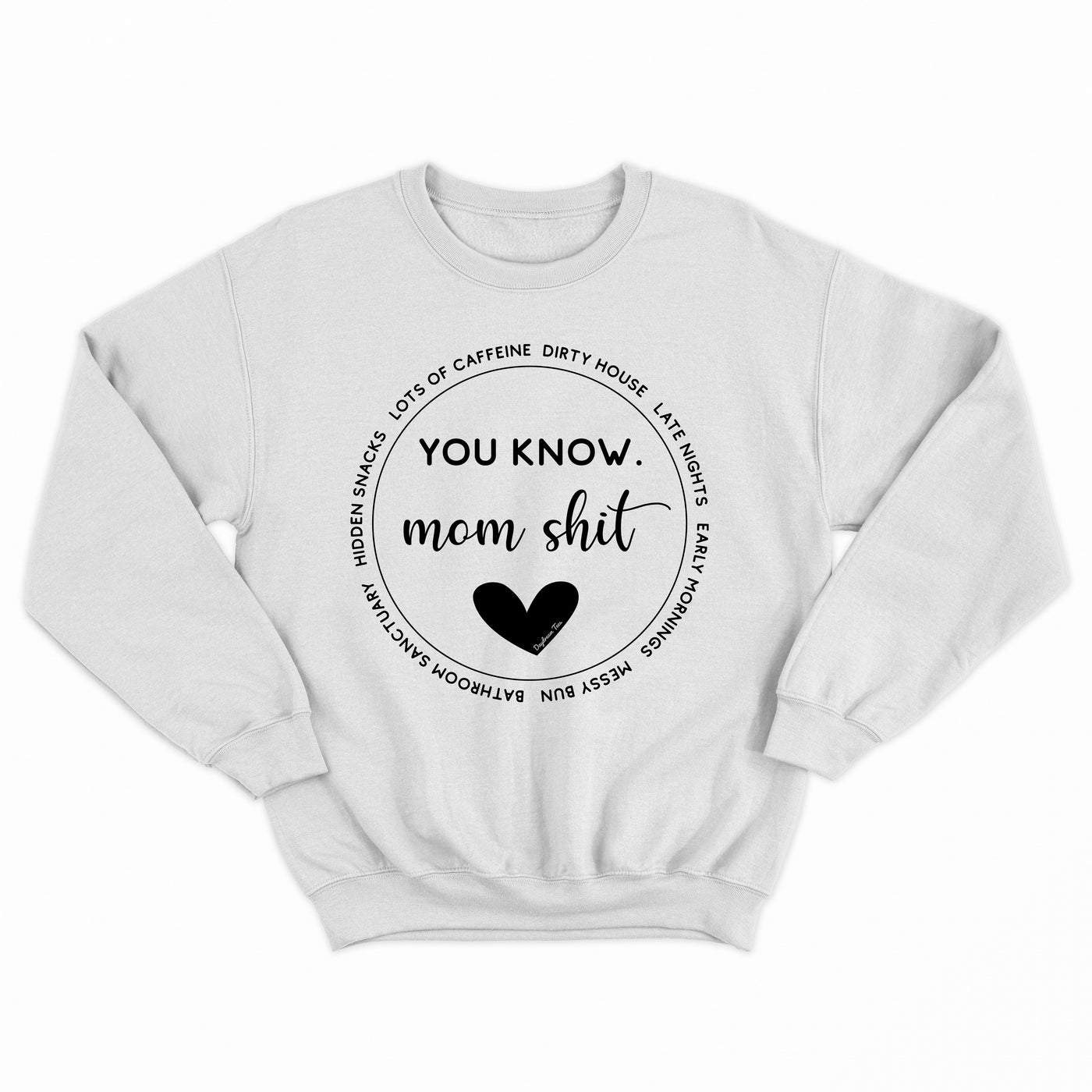 Daydream Tees Mom Shit Crewneck