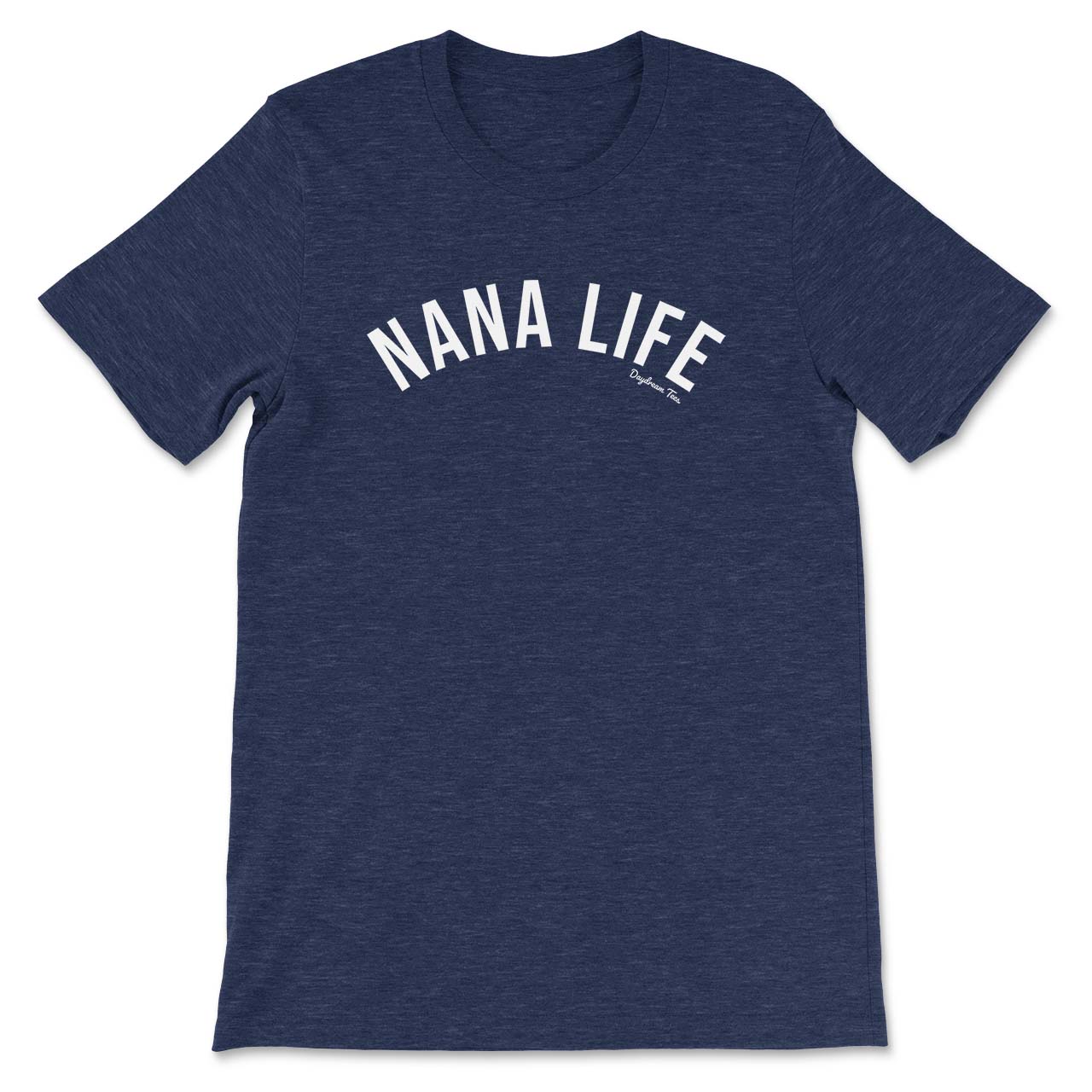 Daydream Tees Nana Life