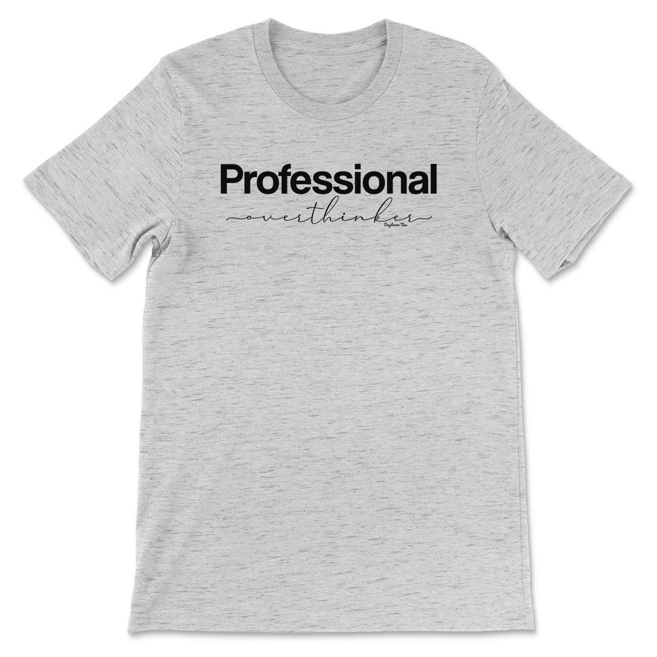 Daydream Tees Professional Overthinker