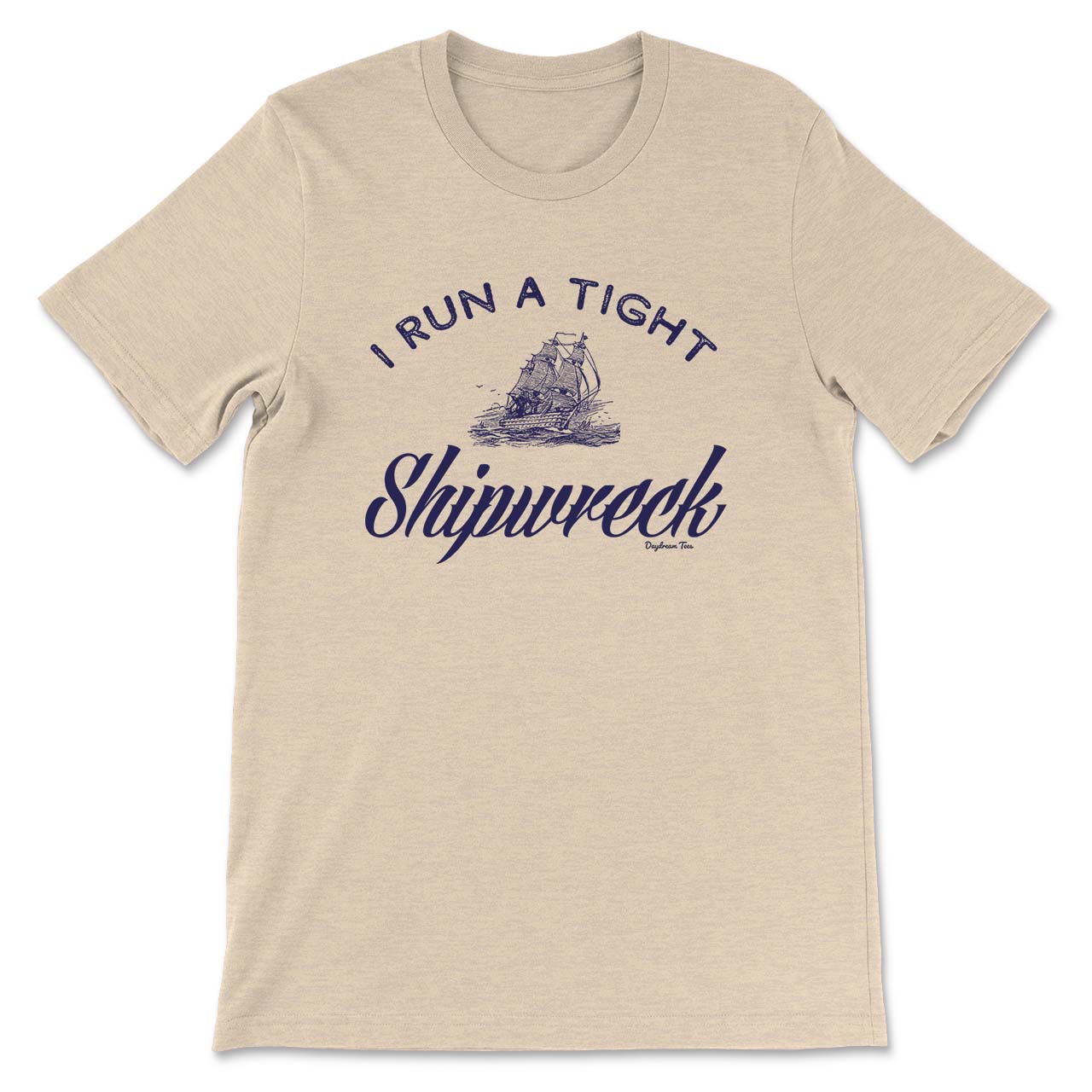 Daydream Tees Tight Shipwreck