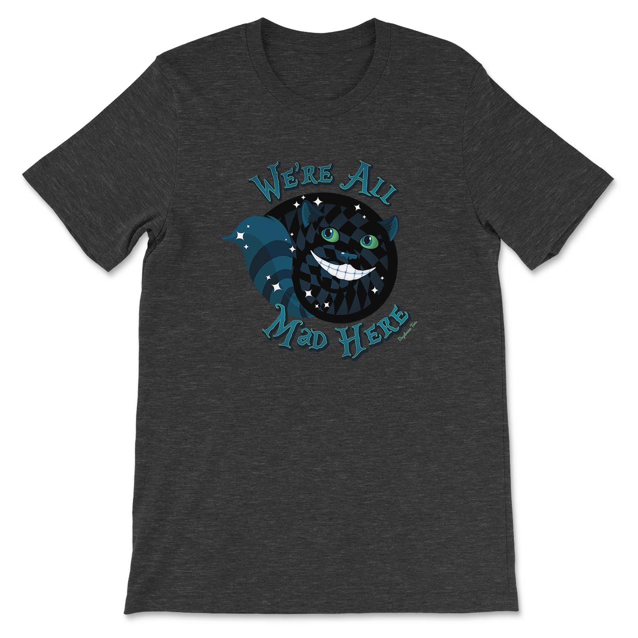 Daydream Tees We're All Mad Here