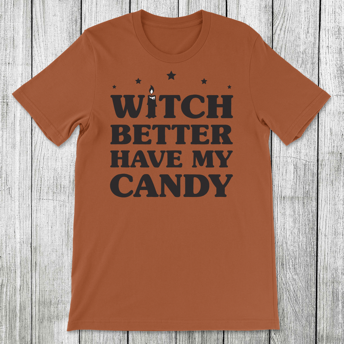 Daydream Tees Witch Better Have My Candy