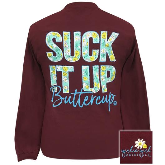 Girlie Girl Originals Suck it Up Buttercup Maroon LS